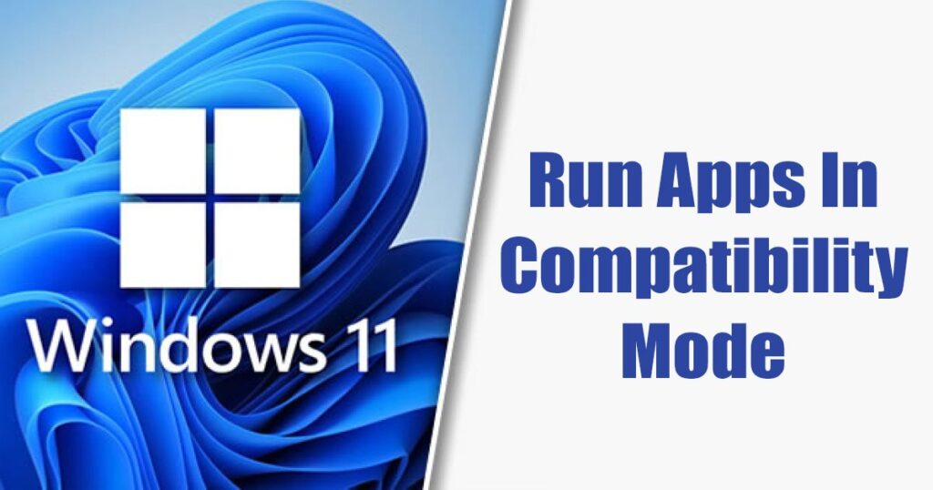 Run Older Programs in Compatibility Mode on Windows 11